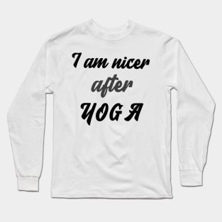I am nicer after YOGA Long Sleeve T-Shirt
